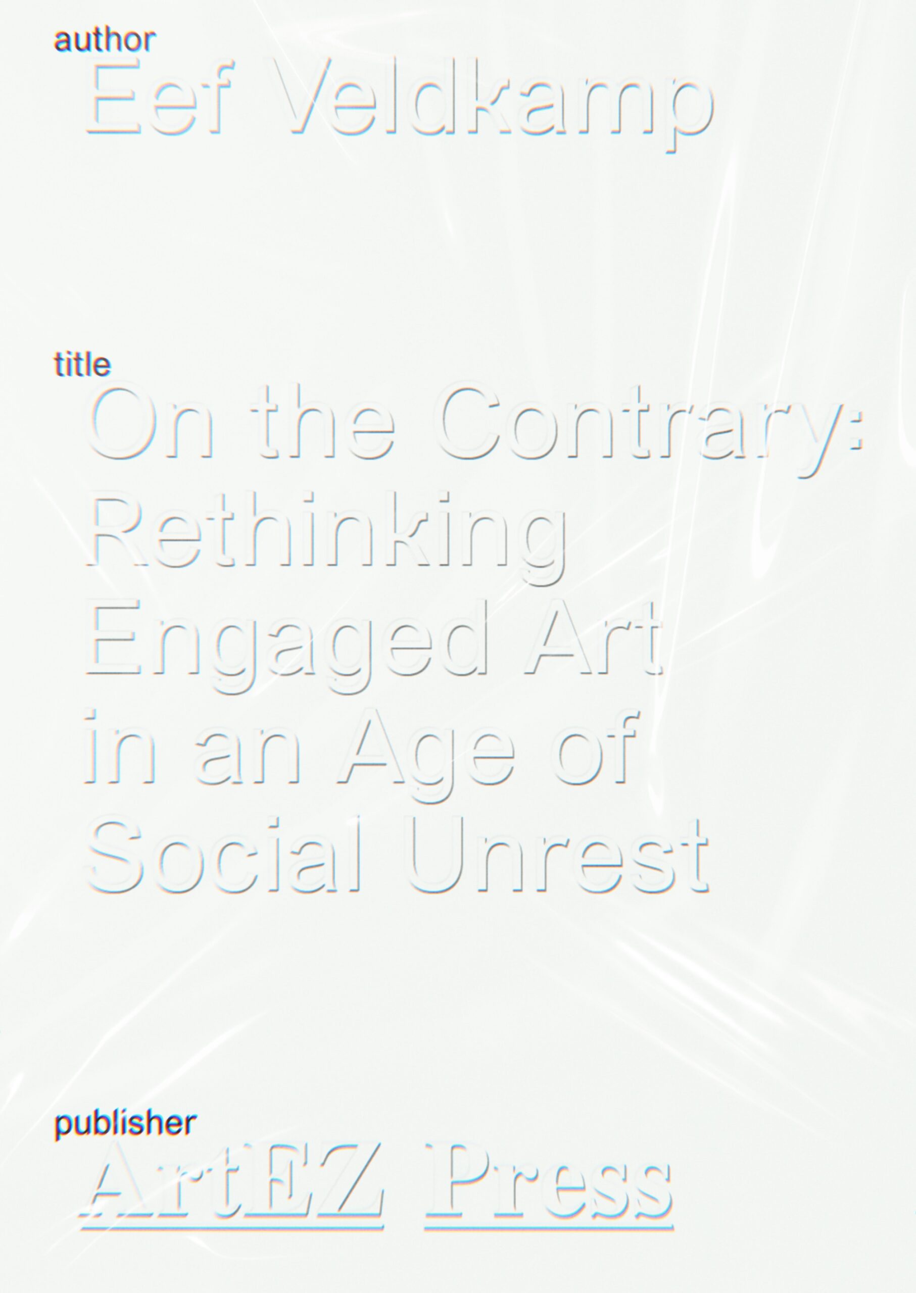 On the Contrary: Rethinking Engaged Art in an Age of Social Unrest